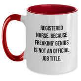 Funny Registered Nurse Gifts for Christmas, Two Tone Coffee Mug, 'Registered Nurse. Because Freaking' genius Is Not An Official Job Title.' - Main